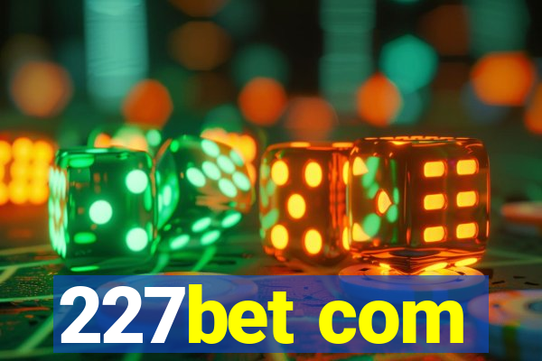 227bet com